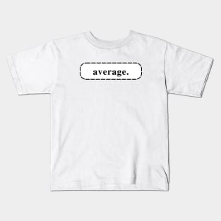 Average Kids T-Shirt